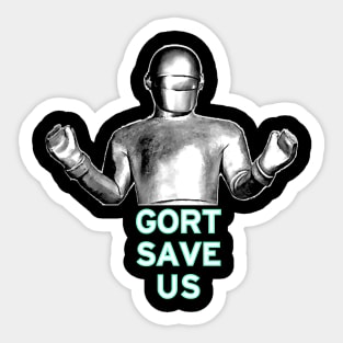 GORT SAVE US Sticker